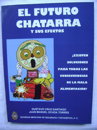 El Futuro Chatarra Y Sus Efectos - Gustavo Cruz Santiago