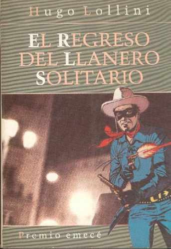 El Regreso Del Llanero Solitario. Hugo Lollini