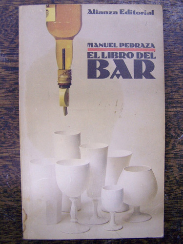 El Libro Del Bar * Manuel Pedraza * Alianza *