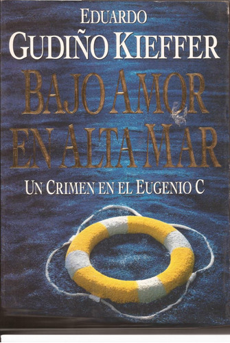 Bajo Amor En Alta Mar. Eduardo Gudiño Kieffer.