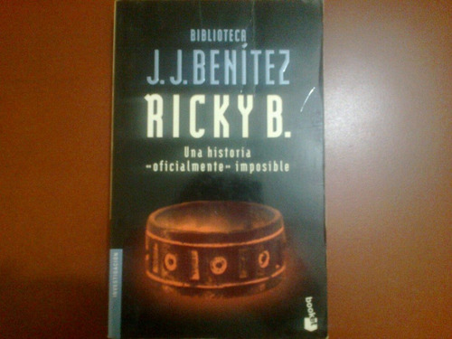 Ricky B. Una Historia «oficialmente» Imposible. J. J.benítez