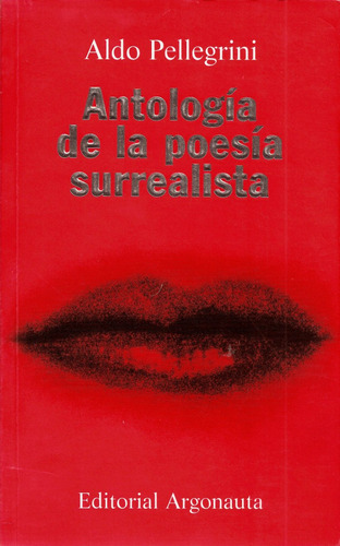 Aldo Pellegrini : Antología De La Poesía Surrealista