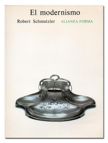 El Modernismo. Robert Schmutzler. Alianza