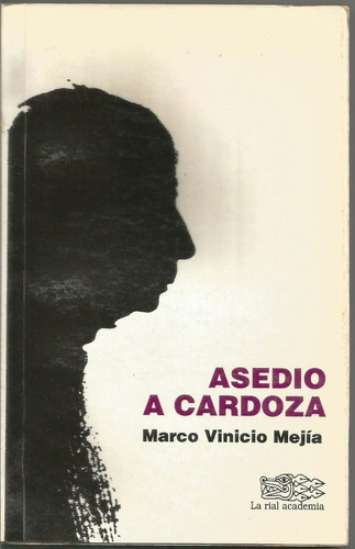 Asedio A Cardoza - Marco Vinicio Mejía - Ensayo - 1995 1º Ed