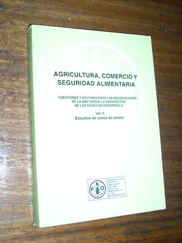 Agricultura Comercio Y Seguridad Alimentaria (vol Ii)