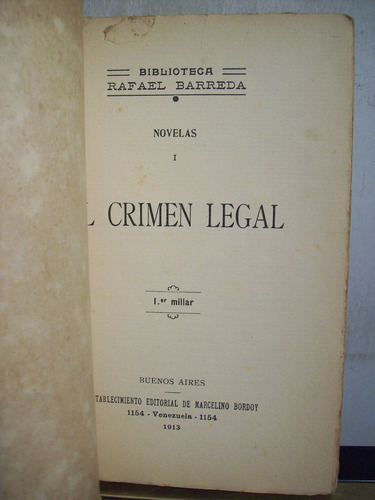 Adp El Crimen Legal Rafael Barreda / Firmado / 1913 Bs. As.