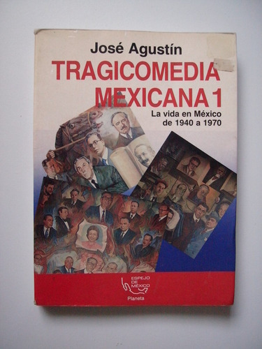 La Tragicomedia Mexicana 1 - José Agustín - Edición 1990