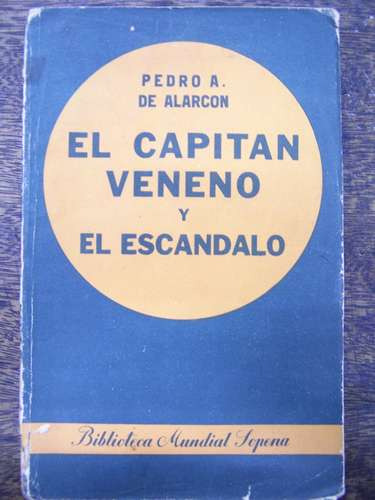 El Capitan Veneno * Pedro De Alarcon * Ed. Sopena 1956