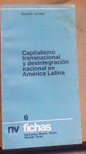 Capitalismo Transnacional Y Desintegracion En America  Osval