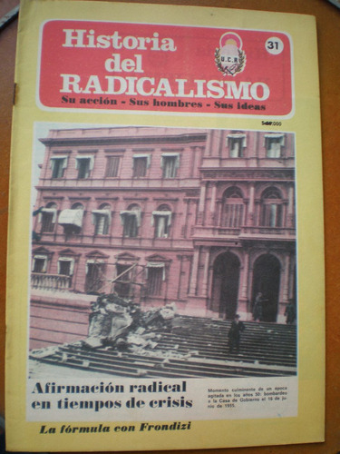 Revista Historia Del Radicalismo Casa Rosada Fasciculo 31