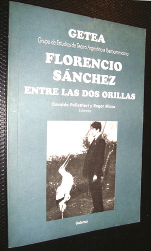 Florencio Sanchez Entre Las Dos Orillas Ed.getea 1998