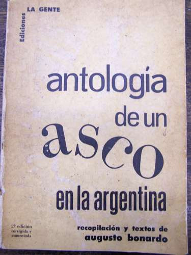 Antologia De Un Asco En La Argentina * Augusto Bonardo *