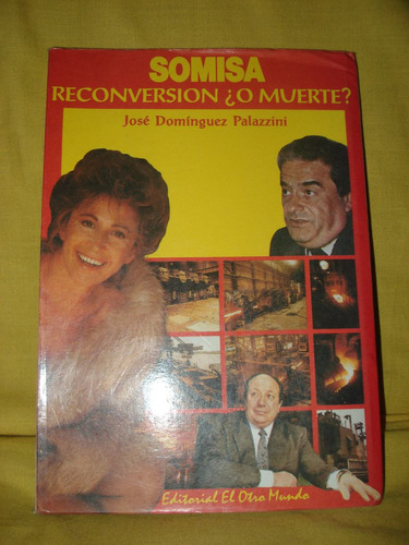 Libro Somisa. Reconversión ¿o Muerte?.j. Domínguez Palazzini