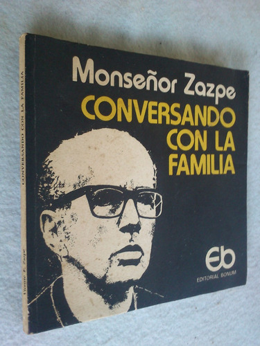 Conversando Con La Familia - Monseñor Zazpe (ensayos)