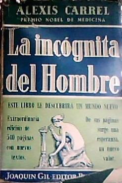 La Incognita Del Hombre.- Alexis Carrel