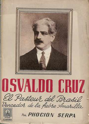 Osvaldo Cruz - El Pasteur Del Brasil - Serpa  - Claridad