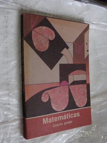 Libro Año 1988 , Matematicas Cuarto Grado  , 253 Paginas , M