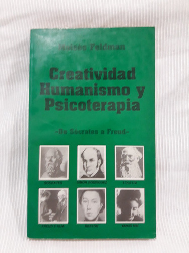 Creatividad Humanismo Y Psicoterapia Moises Feldman