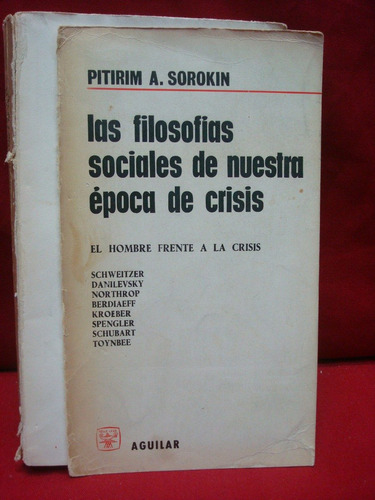 Sorokin, Las Filosofías Sociales De Nuestra Época De Crisis.