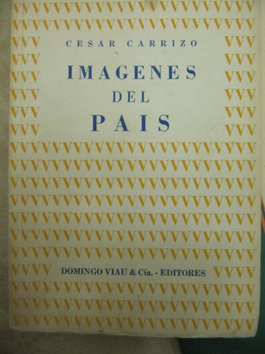 Imagenes Del Pais   Cesar Carrizo   1937