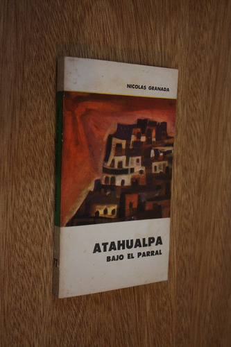 Atahualpa / Bajo El Parral - Nicolas Granada - Eudeba