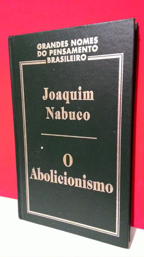 Livro O Abolicionismo - Joaquim Nabuco 