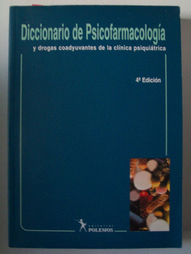 Diccionario De Psicofarmacologia Ed. Polemnos 4 Ta Edic. Nue