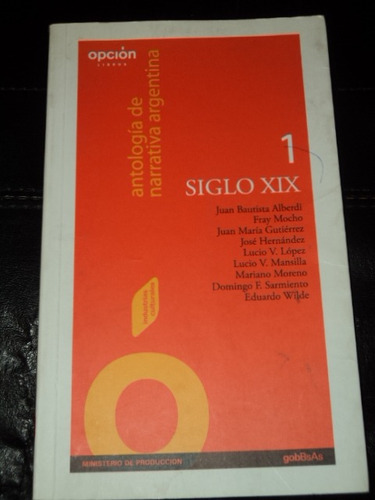 Antologia De Narrativa Argentina 1 Siglo Xix Opcion Libros