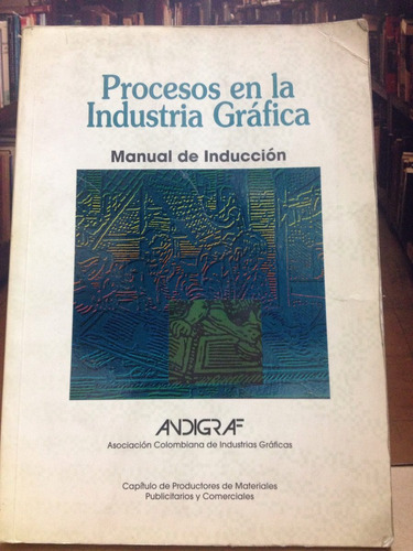 Procesos En La Industria Gráfica - Andigraf - Manual De Indu