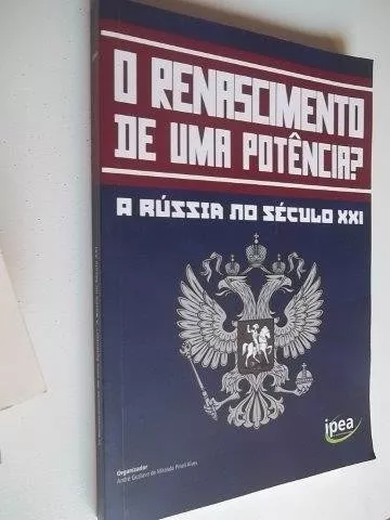 O Renascimento de uma Potência? A Rússia no século XXI