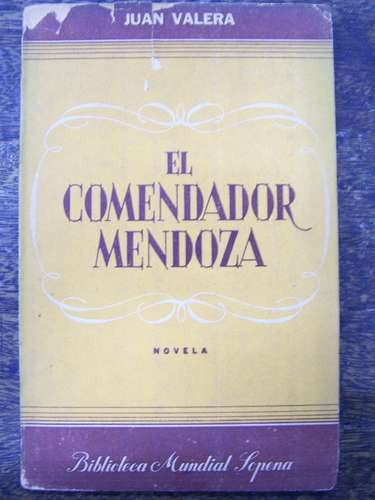 El Comendador Mendoza * Juan Valera * Editorial Sopena 1944