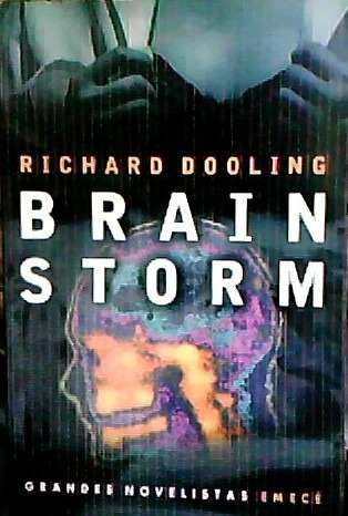 Brain Storm. Richard Dooling. Grandes Novelistas Emecé