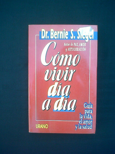 Como Vivir Dia A Dia Bernie S Siegel