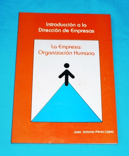 Introducción Administración Empresas Organización Humana P.