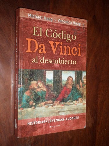 El Código Da Vinci Al Descubierto. M. V. Haag.