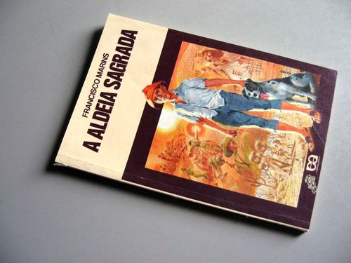A Aldeia Sagrada - Francisco Marins