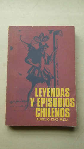 Leyendas Y Episodios Chilenos Aurelio Diaz Meza