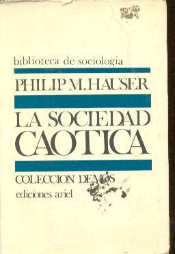 La Sociedad Caotica De Philip Hauser