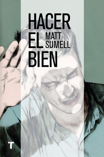 Hacer El Bien - Matt Sumell - Editorial Turner
