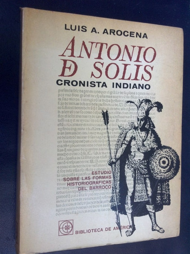 Antonio De Solís Cronista Indiano -  Arocena