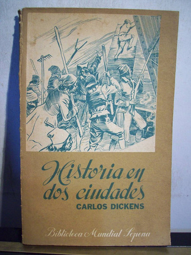 Adp Historia En Dos Ciudades Charles Dickens /ed Sopena 1952