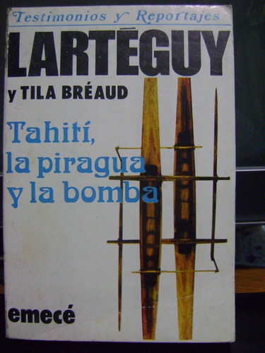 Tahiti, La Piragua Y La Bomba Larteguy Y Tila Breaud