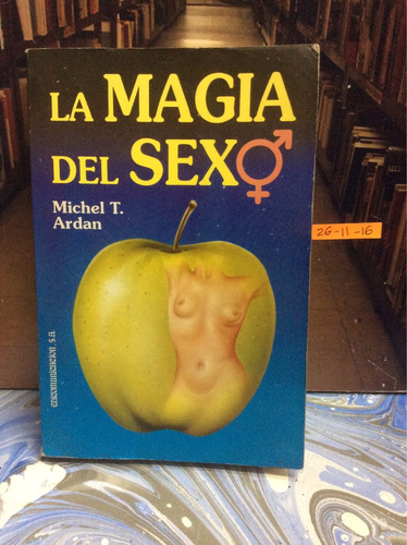 La Magia Del Sexo - Michel Ardan - Sexualidad - Relaciones