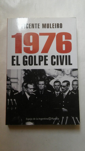 1976 El Golpe Civil Vicente Muleiro