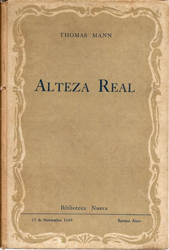 Alteza Real - Thomas Mann - Biblioteca Nueva