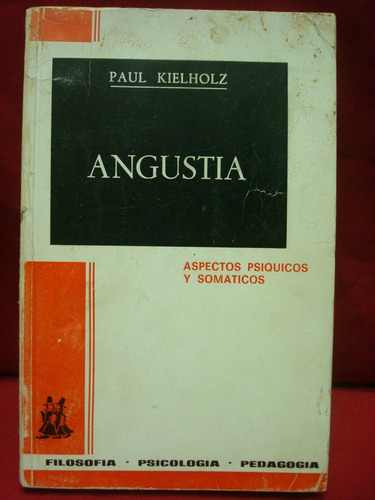 Paul Kielholz, Angustia. Aspectos Psíquicos Y Somáticos.