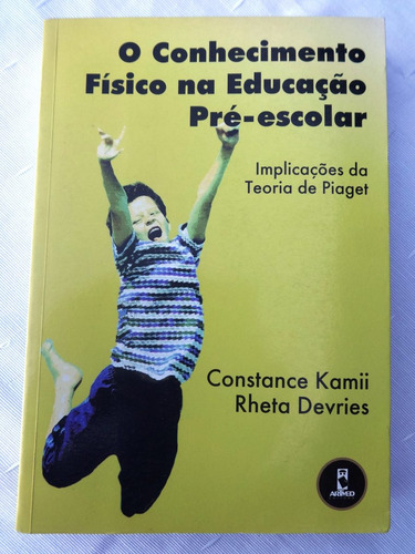 O Conhecimento Físico Na Educação Pré-escolar Teoria Piaget
