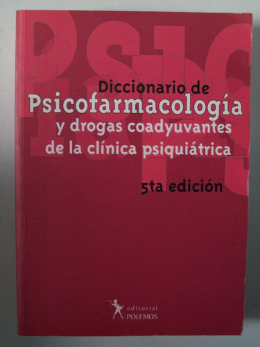 Diccionario De Psicofarmacologia Ed. Polemnos 5 Ta Edic. Nue