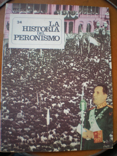 Revista Historia Del Peronismo Justicialismo Fasciculo 24