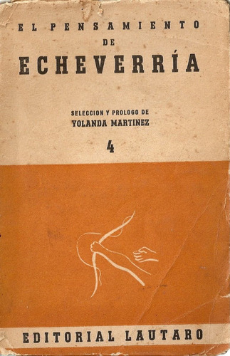 El Pensamiento De Echeverria - Yolanda Martinez - Ed.lautaro